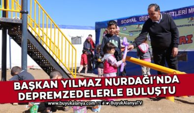 Başkan Yılmaz Gaziantep Nurdağı’na gitti