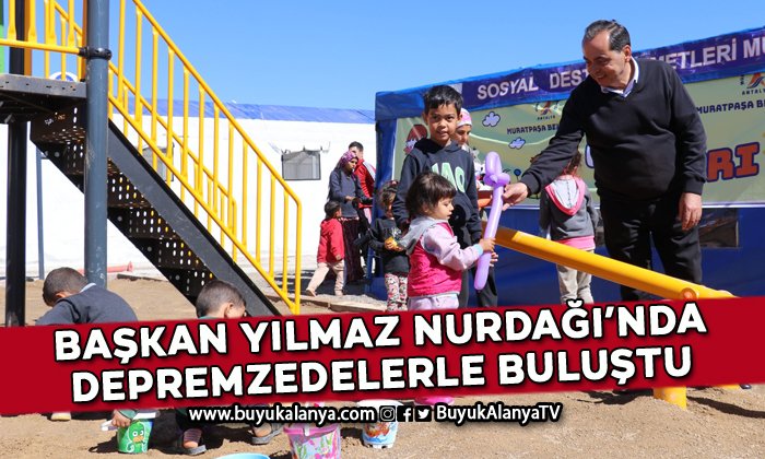 Başkan Yılmaz Gaziantep Nurdağı’na gitti