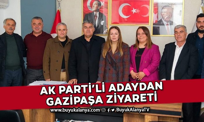 AK Parti’li milletvekili aday aday adayından Gazipaşa çıkarması