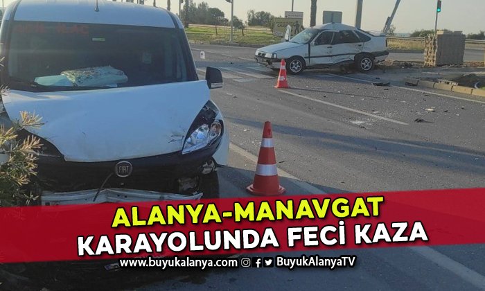 Alanya-Manavgat karayolu üzerinde feci kaza