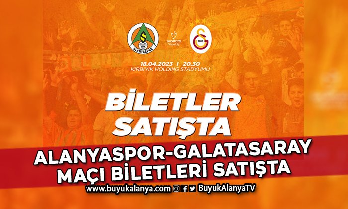 Alanyaspor- Galatasaray maçı biletleri bugün satışa sunuldu