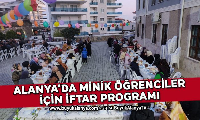 Alanya’da minik öğrenciler için iftar programı düzenlendi
