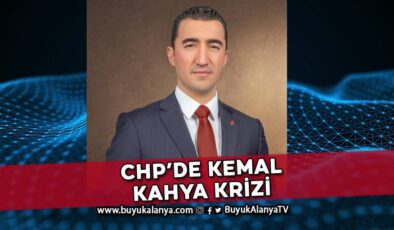 CHP’de Kemal Kahya krizi