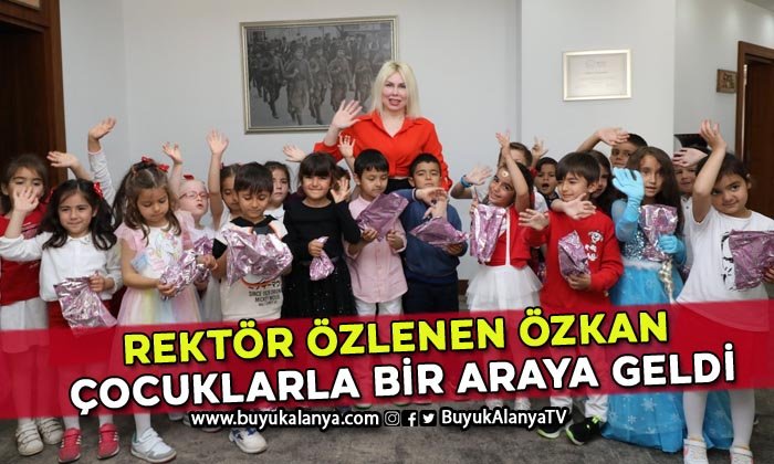 Rektör Özkan çocuklarla birlikte 23 Nisan’ı kutladı